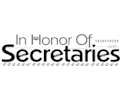 In Honor of Secretaries