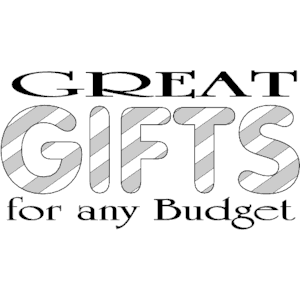 Great Gifts for Any Budget