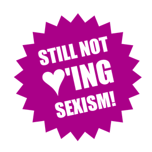 Still not loving Sexism
