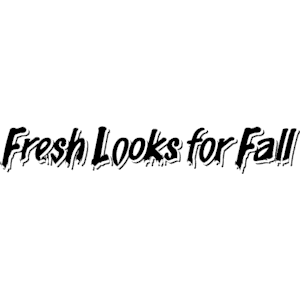 Fresh Looks for Fall