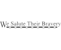 We Salute Their Bravery