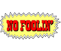 April Fools - No Foolin''